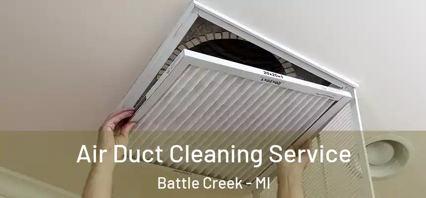 Air Duct Cleaning Service Battle Creek - MI