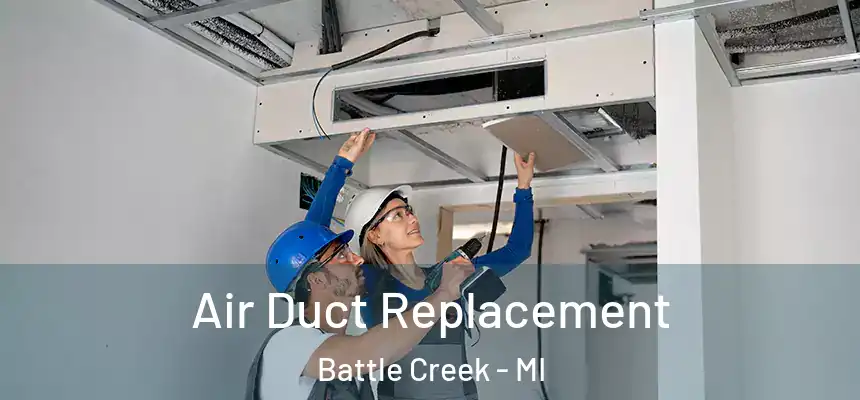 Air Duct Replacement Battle Creek - MI