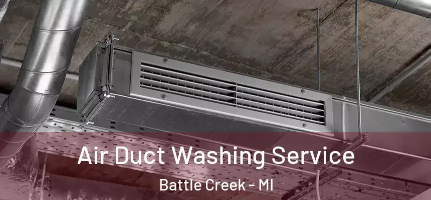  Air Duct Washing Service Battle Creek - MI