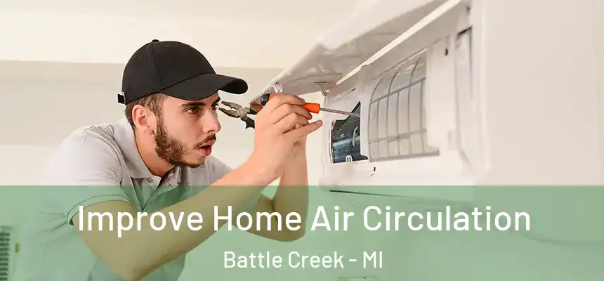  Improve Home Air Circulation Battle Creek - MI