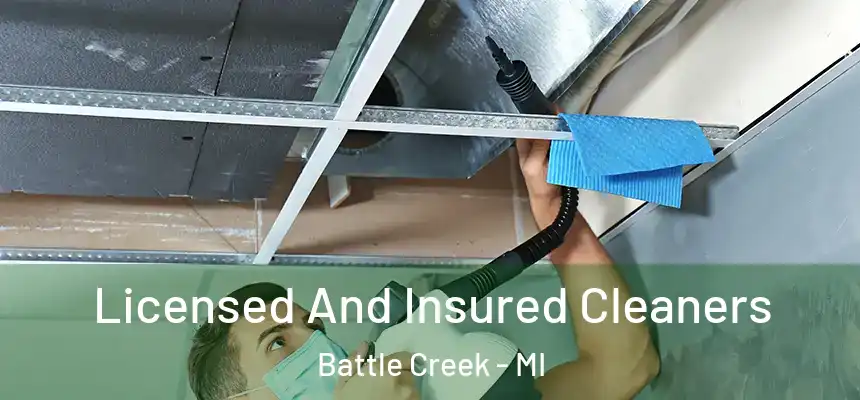 Licensed And Insured Cleaners Battle Creek - MI