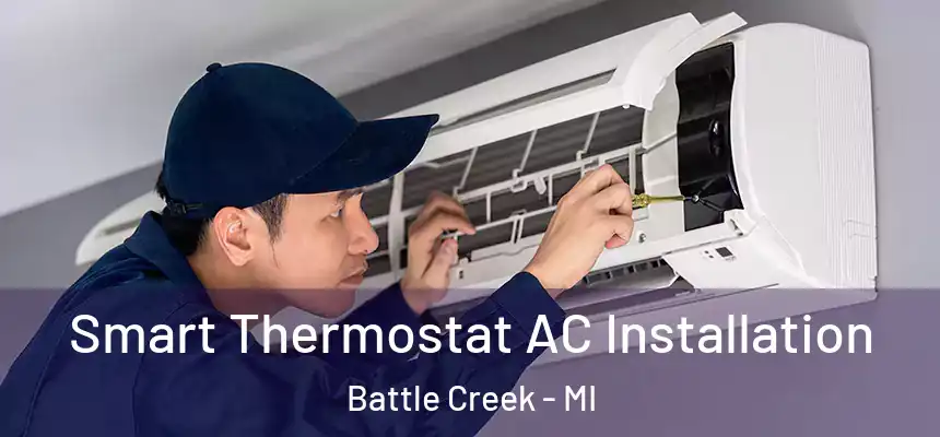  Smart Thermostat AC Installation Battle Creek - MI