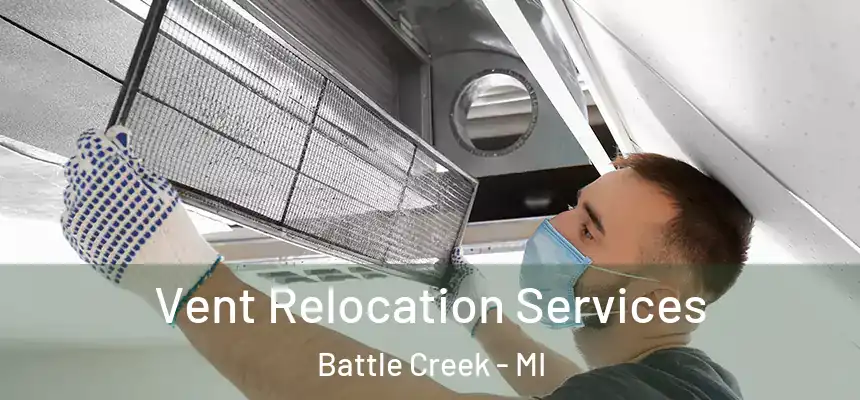 Vent Relocation Services Battle Creek - MI